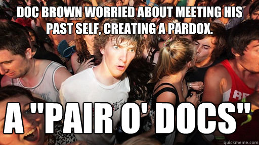 doc brown worried about meeting his past self creating a pa - Sudden Clarity Clarence