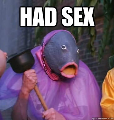 had sex - Lol fish