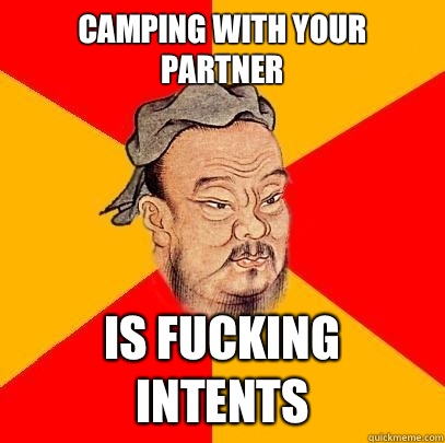 camping with your partner Is fucking intents - Confucius says