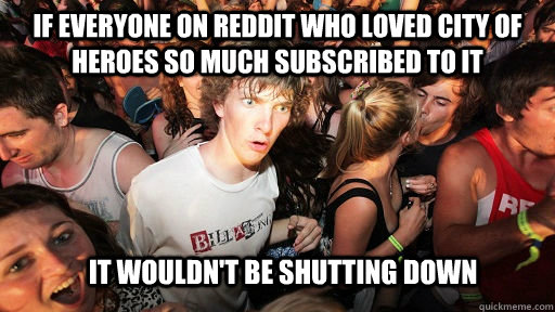 if everyone on reddit who loved city of heroes so much subsc - Sudden Clarity Clarence