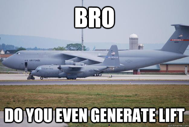 bro do you even generate lift - airplanes