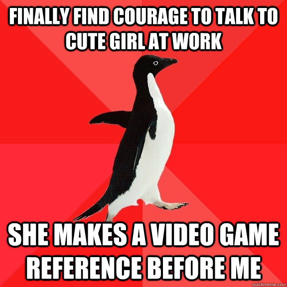 finally find courage to talk to cute girl at work she makes - Socially Awesome Penguin