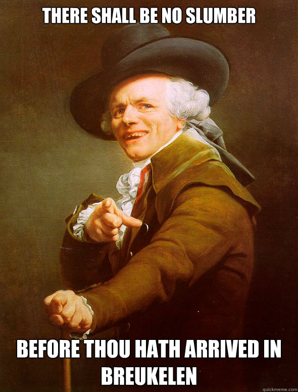 there shall be no slumber before thou hath arrived in breuke - Joseph Ducreux