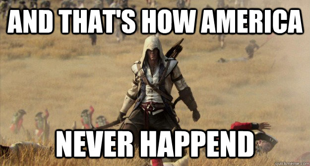 and thats how america never happend -