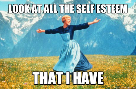 look at all the self esteem that i have - Halloween on Reddit