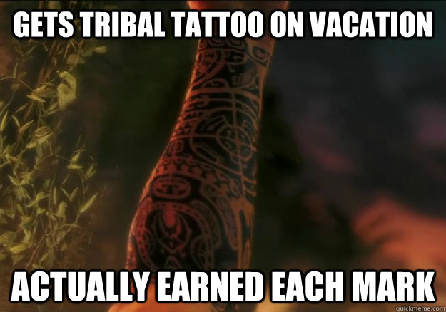 gets tribal tattoo on vacation actually earned each mark - Misunderstood FarCry