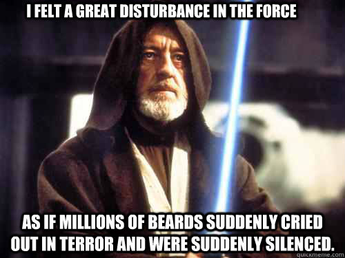 i felt a great disturbance in the force as if millions of b - the wisdom of obiwan