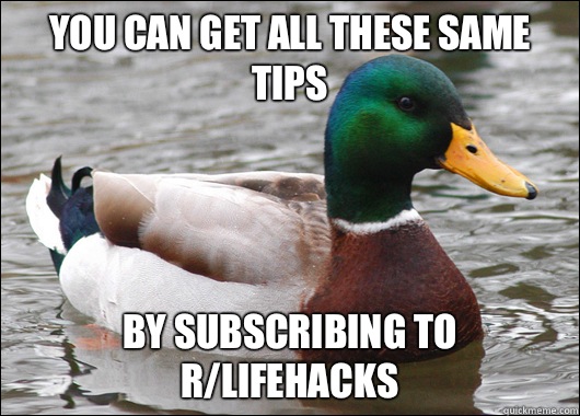 You can get all these same tips With Chap St - Actual Advice Mallard