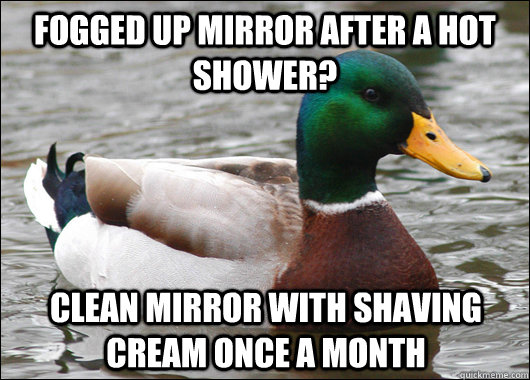 fogged up mirror after a hot shower clean mirror with shavi - Actual Advice Mallard
