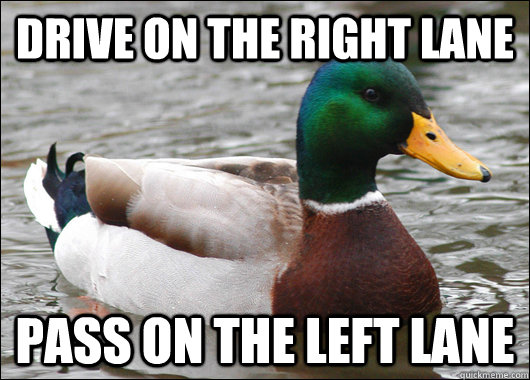 drive on the right lane pass on the left lane - Actual Advice Mallard