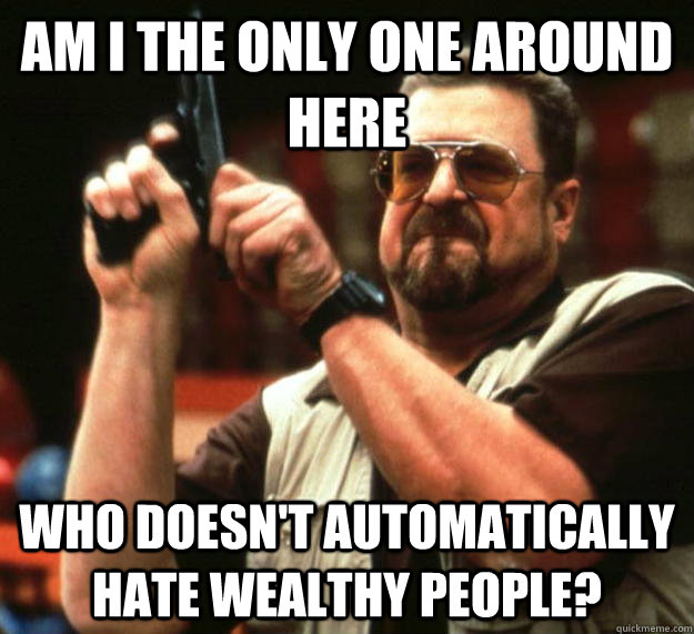 am i the only one around here who doesnt automatically hate - Angry Walter