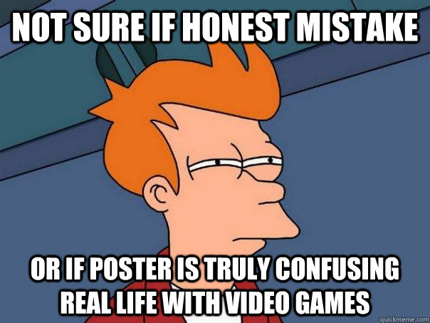 not sure if honest mistake or if poster is truly confusing r - Futurama Fry
