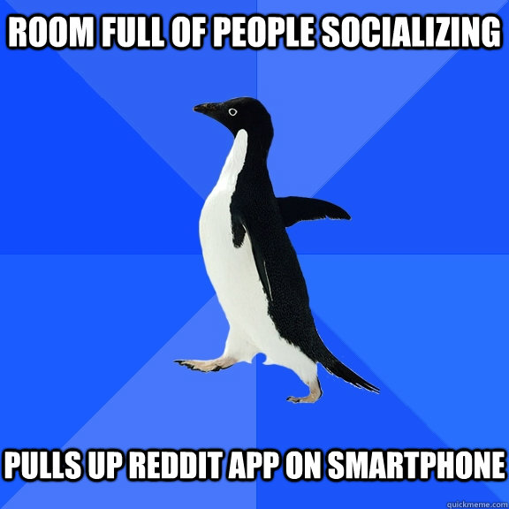 room full of people socializing pulls up reddit app on sma - Socially Awkward Penguin