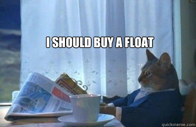 i should buy a float - I should buy a bike