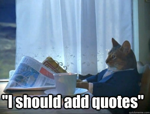 i should add quotes - Rich cat is rich