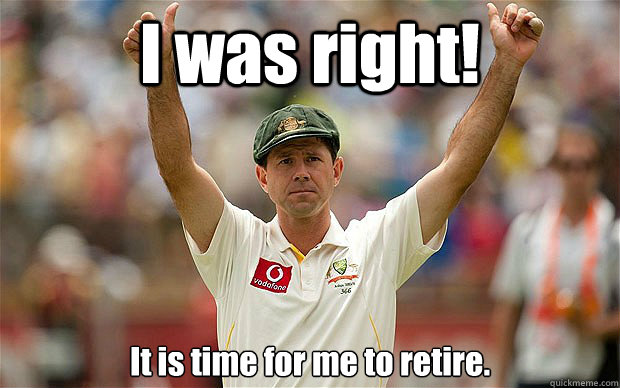 i was right it is time for me to retire - Rotten Luck Ricky