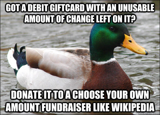 got a debit giftcard with an unusable amount of change left - Actual Advice Mallard
