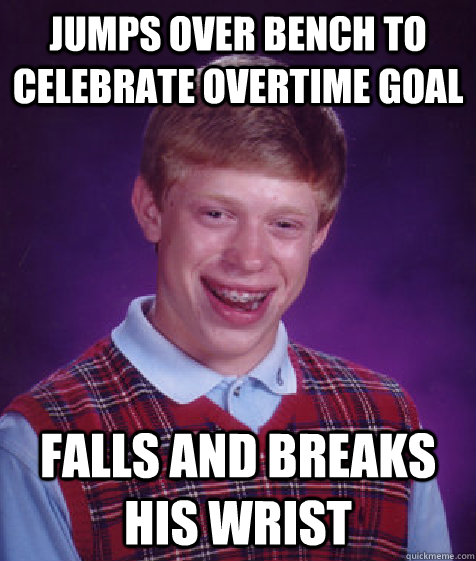 jumps over bench to celebrate overtime goal falls and breaks - Bad Luck Brian