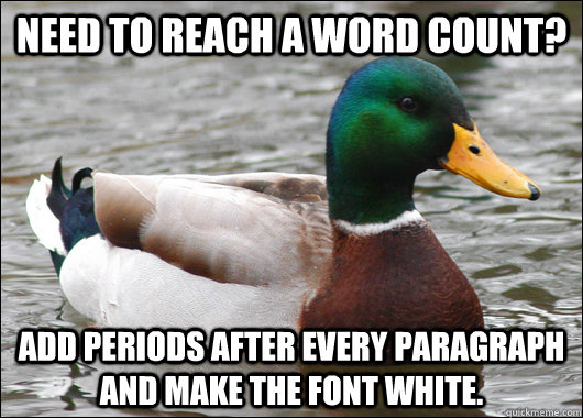 need to reach a word count add periods after every paragrap - Actual Advice Mallard
