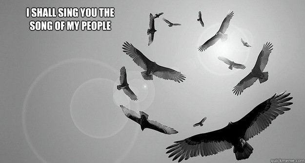 i shall sing you the song of my people -