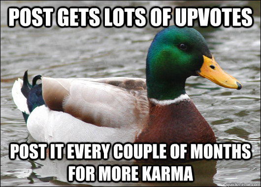 post gets lots of upvotes post it every couple of months for - Actual Advice Mallard