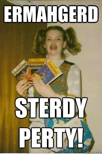 ermahgerd sterdy perty - BERKS