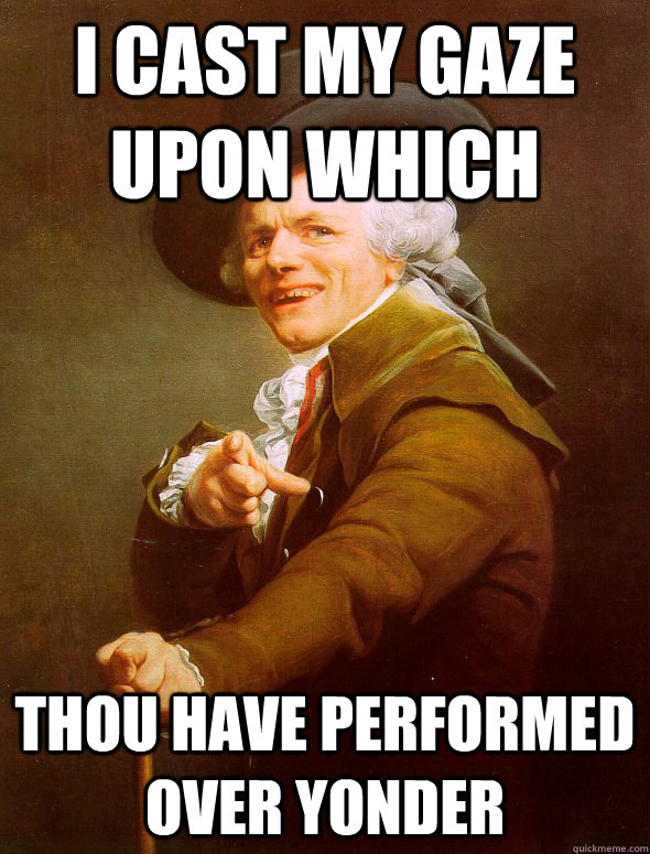 i cast my gaze upon which thou have performed over yonder - Joseph Ducreux