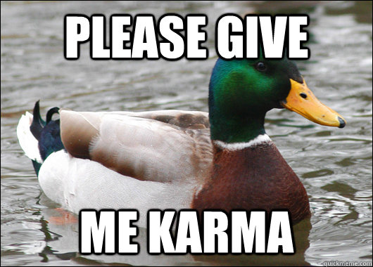 please give me karma - Actual Advice Mallard