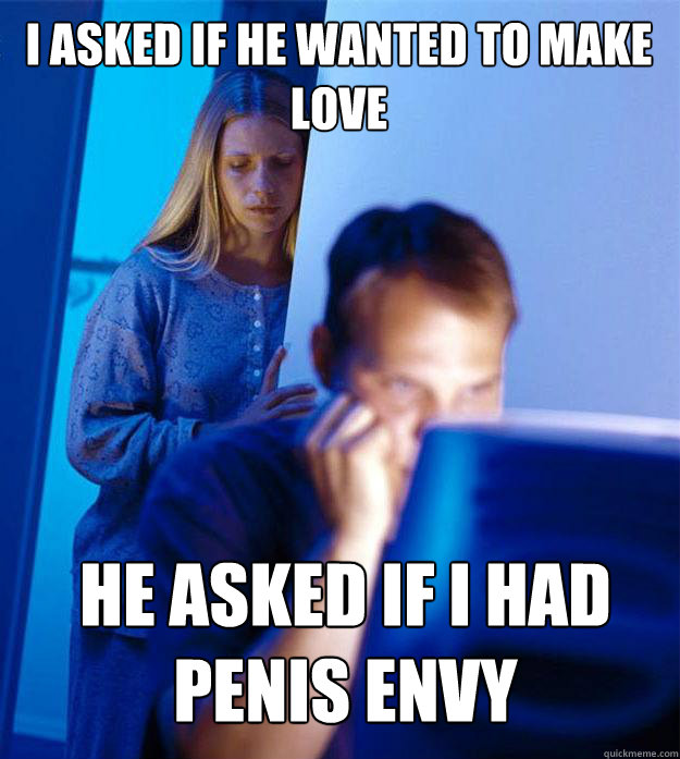 i asked if he wanted to make love he asked if i had penis en - Redditors Wife