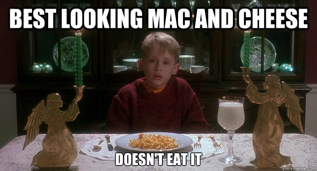 best looking mac and cheese doesnt eat it -