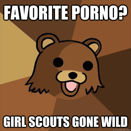 favorite porno girl scouts gone wild - Pedobear