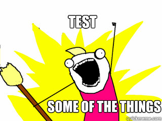 test some of the things - All The Things