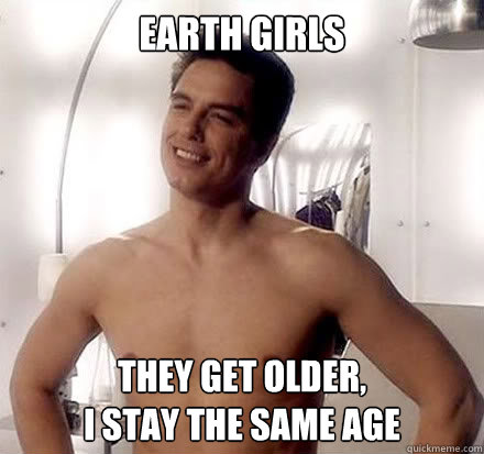 earth girls they get older i stay the same age - jack harkness slut