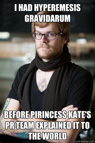 i had hyperemesis gravidarum before pirincess kates pr team - Hipster Barista