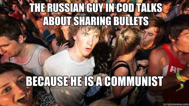 the russian guy in cod talks about sharing bullets because h - sudden clarity Clarence