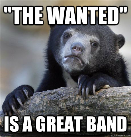 the wanted is a great band - Confession Bear