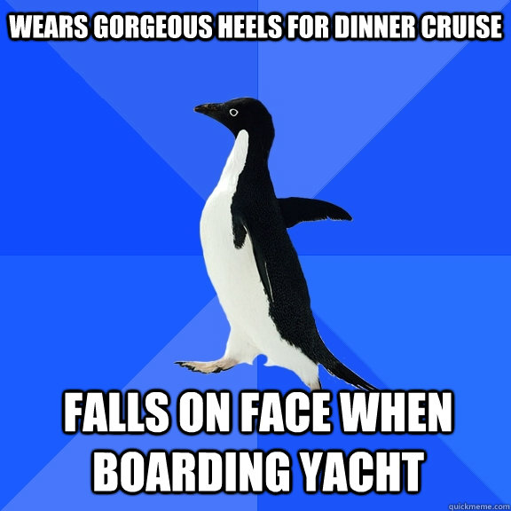 wears gorgeous heels for dinner cruise falls on face when bo - Socially Awkward Penguin