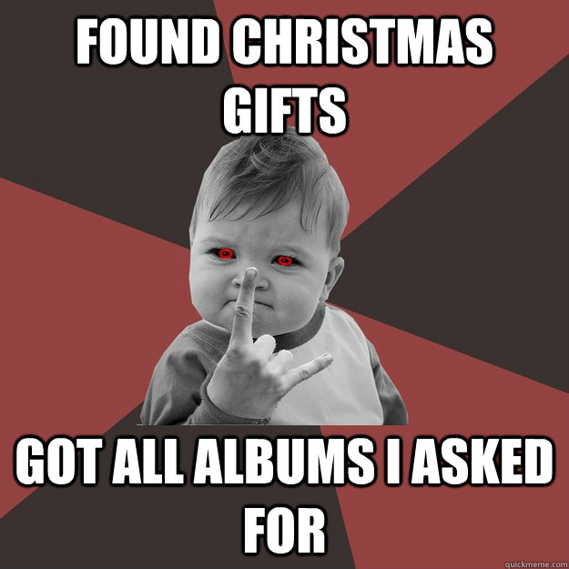 found christmas gifts got all albums i asked for - Metal Success Kid