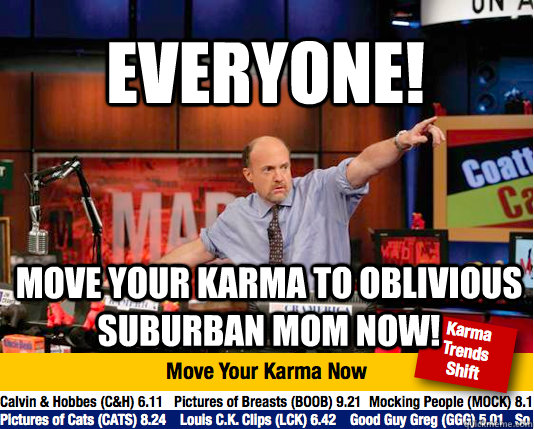 everyone move your karma to oblivious suburban mom now - Mad Karma with Jim Cramer