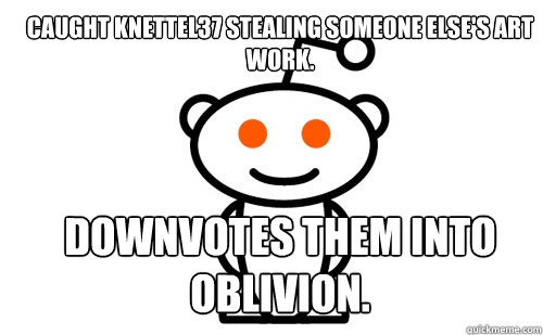 caught knettel37 stealing someone elses art work downvotes - Good Guy Reddit