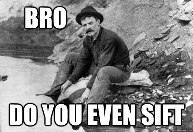 bro do you even sift -