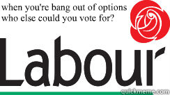when youre bang out of options who else could you vote for -
