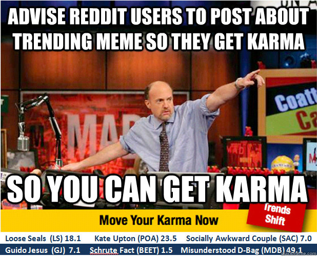 advise reddit users to post about trending meme so they get - Jim Kramer with updated ticker