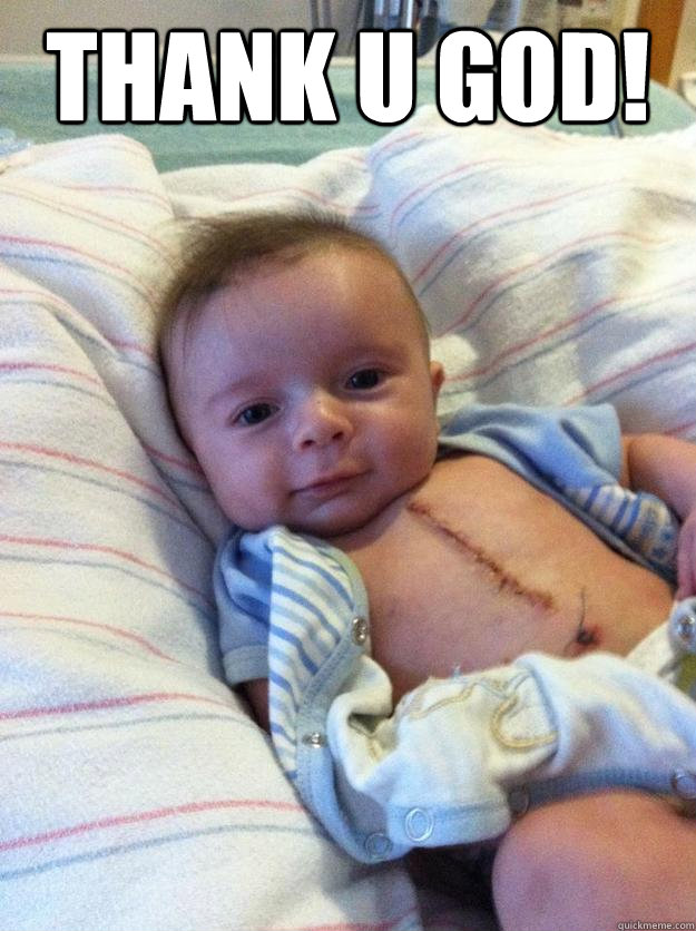 thank u god  - Ridiculously Goodlooking Surgery Baby