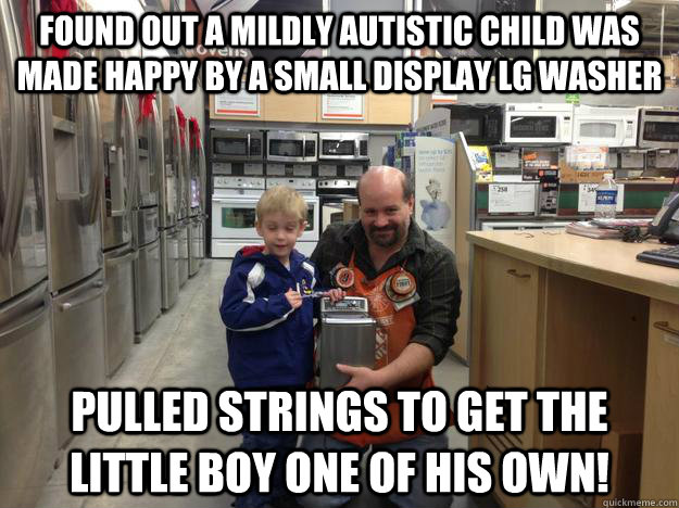 found out a mildly autistic child was made happy by a small - Good Guy Home Depot Employee