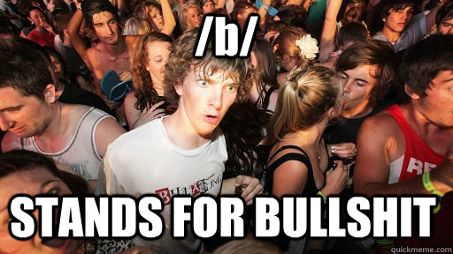 b stands for bullshit - Sudden Clarity Clarence
