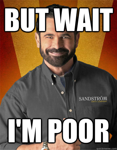 but wait im poor - Billy Mays