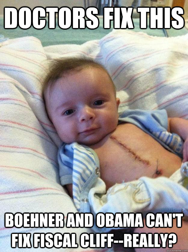 doctors fix this boehner and obama cant fix fiscal cliffr - Ridiculously Goodlooking Surgery Baby