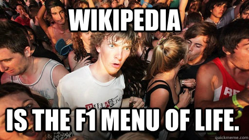 wikipedia is the f1 menu of life - Sudden Clarity Clarence