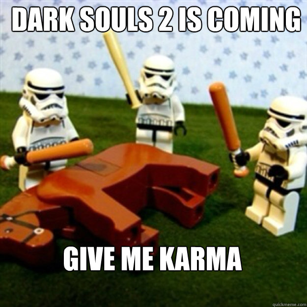 dark souls 2 is coming give me karma - beating a dead horse